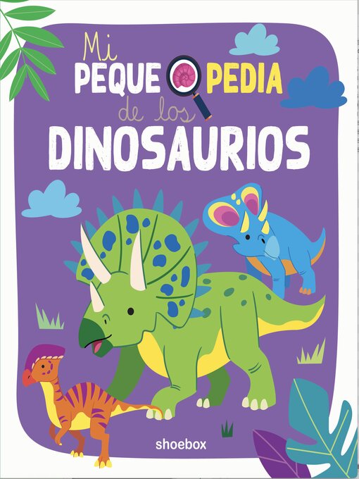 Title details for Mi pequepedia de los dinosaurios by Kim Huynh - Available